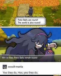 Wm Or Lose Poke Balls Remain Round Yes They Do Hex Yes They Do Ifunny Pokemon Funny Pokemon Pokemon Memes