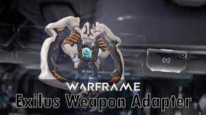 This list is designed to . Warframe How To Get An Exilus Weapon Adapter Touch Tap Play