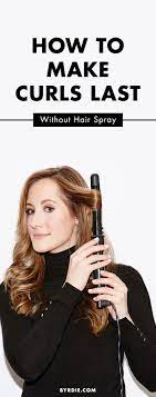 How To Make Your Curls Last All Day Without Hair Spray Long Lasting Curls Hair Styles Hair