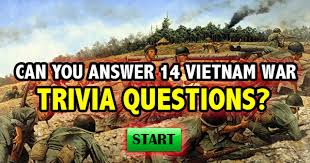 This article has more than 200 u.s. Quizfreak Can You Answer These 14 Vietnam War Trivia Questions