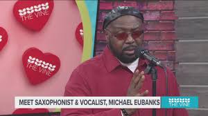 Meeting Saxophonist & Vocalist, Michael Eubanks