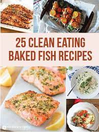 Salmon, shrimp, halibut.we've got it all. 25 Of The Best Clean Eating Baked Fish Recipes Healthy Baked Fish Recipes Fish Recipes Healthy Clean Eating Baking