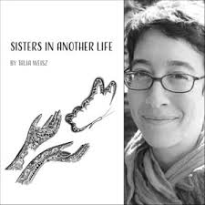 Sisters in Another Life by Talia Weisz