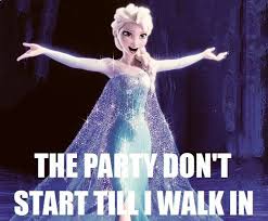 The Party Don T Start Til I Walk In 3 Best Renditions Of Disney S Frozen Hilarious Videos Frozen Funny Frozen Memes Disney Memes