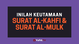 Surah mulk discusses the greatness and vastness of allah and gives examples of the beauty of the universe he created. Keutamaan Surat Al Kahfi Dan Keutamaan Surat Al Mulk Yang Jarang Diketahui Poster Dakwah Yufid Tv Youtube