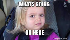 Something running that continues to happening right now. Whats Going On Here Side Eyes Chloe Make A Meme