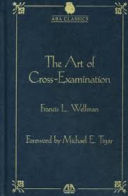 Download Pdf The Art Of Cross Examination By Francis L Wellman Aba Classics Free Epub Mobi Ebooks American Bar Association Wellman Books