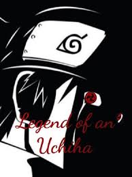 It is regarded as one. Legend Of An Uchiha Naruto Fanfic By Shunuchiha Full Book Limited Free Webnovel Official