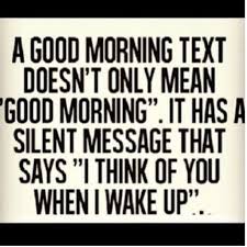 A Good Morning Text Good Morning Texts Morning Quotes Good Morning Quotes