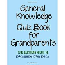 Buzzfeed staff if you get 8/10 on this random knowledge quiz, you know a thing or two how much totally random knowledge do you have? General Knowledge Quiz Book For Grandparents 2000 Questions About The 1950s 1960s 1970s And 1980s By Catherine Galway