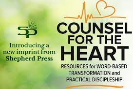 Counsel For The Heart Christian Counseling Counseling Discipleship Training