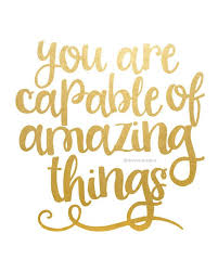 Inspirational Quote You Are Capable Of Amazing Things Etsy Inspirational Quotes Quotes About New Year Quotes To Live By
