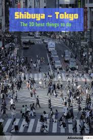 Shibuya Tokyo Japan The 10 Best Things To Do Popular Tokyo District Famous Shibuya Crossing Japan Travel Japan Travel Guide Shibuya