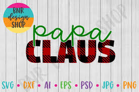 You know that i'll be waiting to hear your footsteps saying that you'll be coming home for christmas. Christmas Svg Papa Claus Svg Svg File 391933 Svgs Design Bundles
