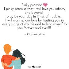 To make a pinky promise, or pinky swear, is a traditional gesture most commonly practiced amongst children involving the locking of the pinkies of two people to signify that a promise has been made. Pinky Promise I Pinky Quotes Writings By Sheerin Khan Yourquote