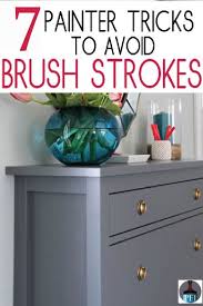 7 Tricks To Avoid Brush Strokes Painted Furniture Ideas Painting Furniture Diy Painting Wood Furniture Furniture Painting Techniques
