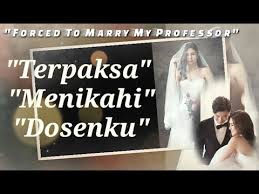 Keadaan kamar itu bagaikan sebuah tempat yang sangat sasuke mengerjakan tugasnya di meja kerjanya. Novel Romantis Terpaksa Menikahi Dosen Ku Bab 4 Youtube
