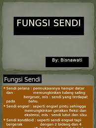 Sendi sadel ini memiliki fungsi sebagai sendi yang menghubungkan dua tulang atau lebih dan dapat melakukan gerakan rotasi. Fungsi Sendi Bisna Pptx