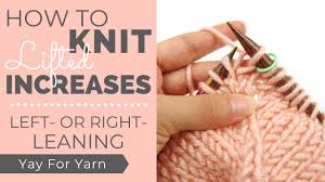 I always increases (or decreases) with the same decrease left and right. How To Knit Lifted Increases They Re Almost Invisible Yay For Yarn