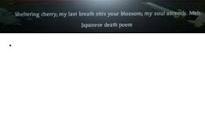 Sheltering Cherry My Last Breath Stirs Your Blossom My Soul Ascends Meh Japanese Death Poem Meh Meme On Me Me