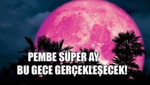 Hilal yeni ay ve dolunay tarihleri nelerdir? 2020 Nin En Onemli Gok Olaylarindan Biri Pembe Super Ay Haber Kibris