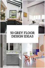 Grey kitchen floor tiles ideas. 50 Grey Floor Design Ideas That Fit Any Room Digsdigs
