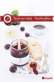 kirschkonfiture oder kirschmarmelade rezept brotaufstrich selber machen rezept rezepte kirschen lebensmittel essen