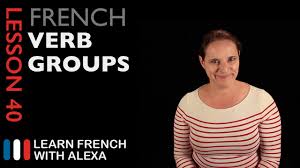 Remember that the dates are just the dates i added them to the website. The 3 French Verb Groups Youtube