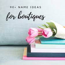 Discover the perfect brand name for your classy makeup business by using our free business name. 90 Trendy And Charming Boutique Name Ideas Toughnickel