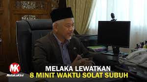Melaka Lewatkan 8 Minit Waktu Solat Subuh Youtube