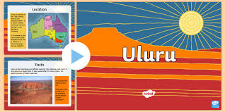 Uluru goes by two names. Uluru Powerpoint