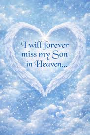 a room that My sweet Son, my heart still keeps your place, like will never  be touched or changed. Even if the world forgets you, I will carry your  love with me,