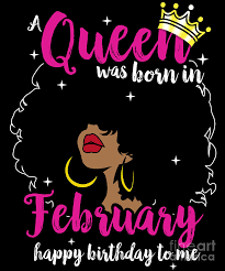 On this page you'll find lots of messages and quotes written to help you find the perfect words. Cool A Queen Was Born In February Happy Birthday To Me Gifts Graphic Digital Art By Sel Mermaid