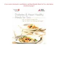 When you set out to eat a heart healthy meal that's equally diabetic friendly, your plate should be loaded up with a pile of vegetables. Free Diabetes And Heart Healthy Meals For Two Read Online