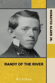 Randy of the River; Or, The Adventures of a Young Deckhand: Alger, Horatio:  9781444415483: Amazon.com: Books