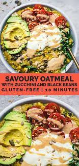 Vegan Savoury Oatmeal With Zucchini And Black Beans Recipe In 2021 Healthy Seasoning Whole Food Recipes Vegan Recipes Easy