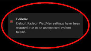 How To Fix Default Radeon Wattman Settings Have Been Restored Due To An Unexpected System Failure Youtube