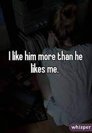 I Like Him More Than He Likes Me