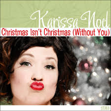 Maybe you would like to learn more about one of these? Stream Christmas Isn T Christmas Without You By Karissa Noel Listen Online For Free On Soundcloud