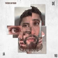 Download Patrick do Prado album songs: Déjà Vu