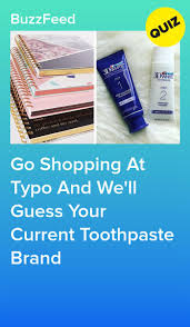 Buy 10 Items From Typo And We Ll Guess Your Current Toothpaste Brand Quizzes For Fun Interesting Quizzes Toothpaste Brands