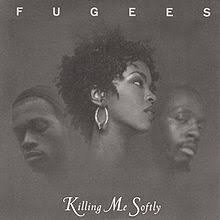 Killing me softly with your love and i know that i gotta thing for you and i just can't let you go killing me softly with your love. Killing Me Softly With His Song Wikipedia
