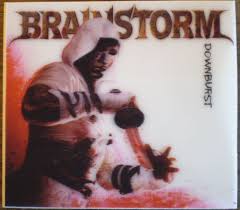 A small downdraft that moves in a way opposite to a tornado. Brainstorm Downburst 2008 Jakebox Cd Discogs