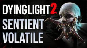 Let's Breakdown the Mystery of Sentient Volatile in Dying Light 2 - YouTube