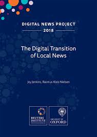 The features of newspapers (val minnis). The Digital Transition Of Local News Reuters Institute Digital News Report