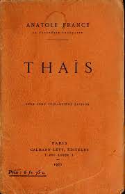 From ancient greek θαΐς (thaḯs), became known as the name of the mistress of alexander the great. Thais Novel Wikipedia