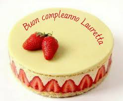 Buon Compleanno Lauretta Buon Compleanno Compleanno Onomastico