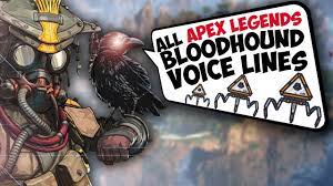 Do not dive there as the first. All Apex Legends Bloodhound Voice Lines Apex Legends Voice Lines Youtube