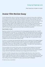 Essentially, your paper has to do justice to the author's or creator's work. Avatar Film Review Essay Essay Example