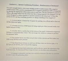 Operant conditioning is a form of learning that occurs when behaviors are encouraged or operant conditioning occurs when an association is made between a particular behavior and a consequence. Solved Handout 6 2 Operant Conditioning Worksheet Rei Chegg Com